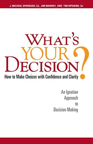 What's Your Decision?: How to Make Choices with Confidence and Charity