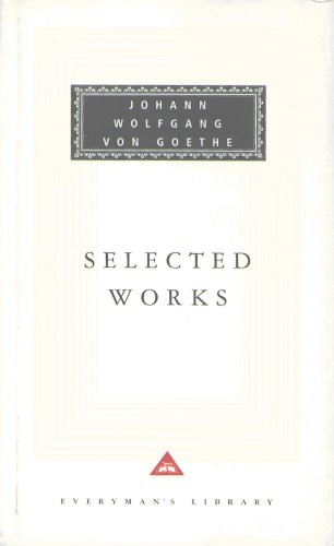 Sorrows of Young Werther: WITH Elective Affinities, Faust and Italian Journey (Everyman's Library classics)