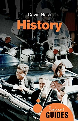 History: A Beginner's Guide (Beginner's Guides)
