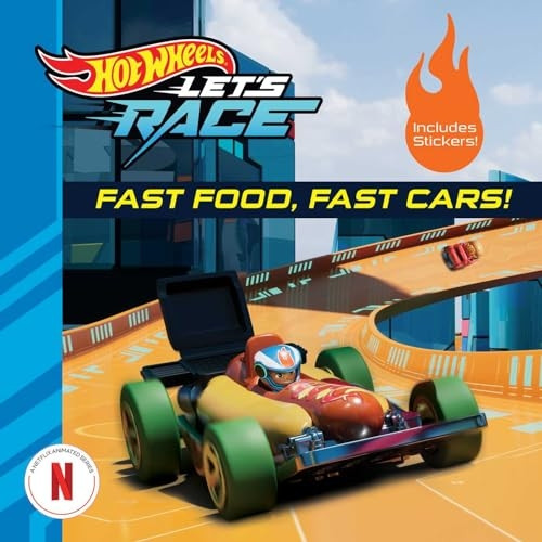 Hot Wheels Let's Race: Fast Food, Fast Cars! (Hot Wheels: Let's Race)