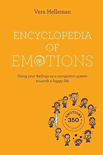 Encyclopedia of emotions: Using your feelings as a navigation system towards a happy life
