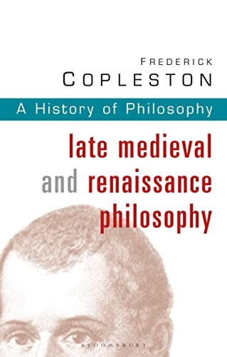 History of Philosophy: Late Medieval and Renaissance Philosophy Vol 3