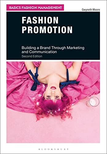 Fashion Promotion: Building a Brand Through Marketing and Communication (Basics Fashion Management)