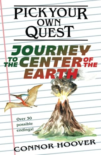 Pick Your Own Quest:  - Journey to the Center of  - the Earth