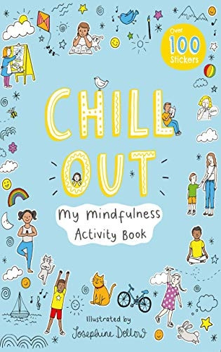 Chill Out: My Mindfulness Activity Book