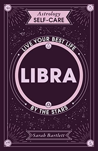 Astrology Self-Care: Libra: Live your best life by the stars (Astrology Self-Care)