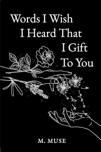 Words I Wish I Heard That I Gift To You