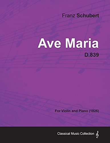 Ave Maria D.839 - For Violin and Piano (1825)