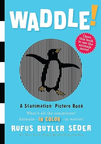 Waddle! (Scanimation Picture Books)
