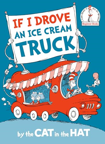 If I Drove an Ice Cream  Truck--by the Cat in the  Hat (Beginner Books(R))