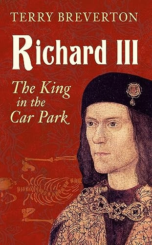 Richard III: The King in the Car Park