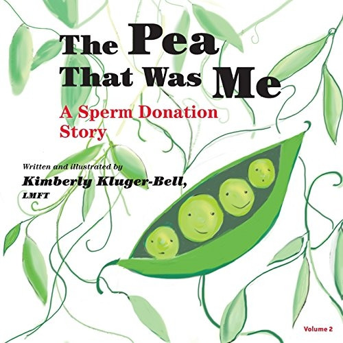 The Pea that was Me: A Sperm Donation Story: Volume 2