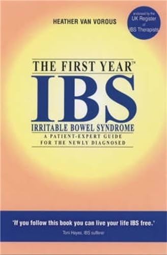 IBS (Irritable Bowel Syndrome): The First Year - An Essential Guide for the Newly Diagnosed (Patient-expert Guides)