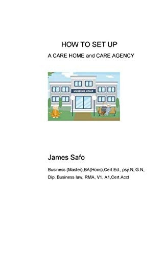HOW TO SET UP A CARE HOME and CARE AGENCY