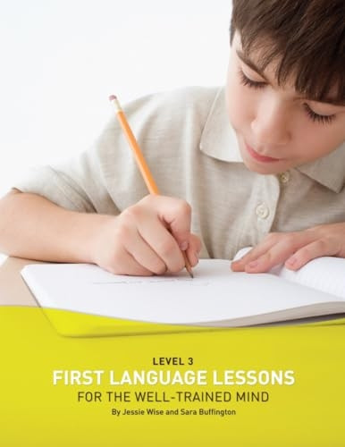 First Language Lessons for the Well Trained Mind: Level 3