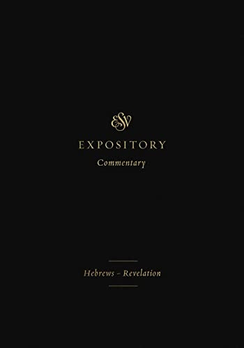 ESV Expository Commentary: Hebrews-Revelation (ESV Expository Commentary)