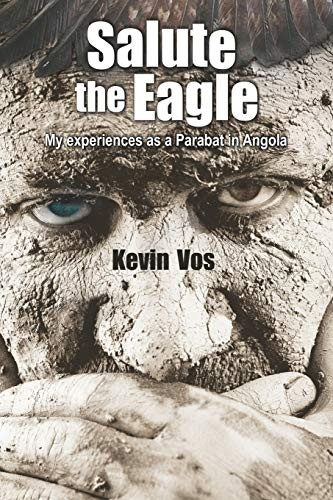 Salute the eagle: My experiences as a parabat in Angola
