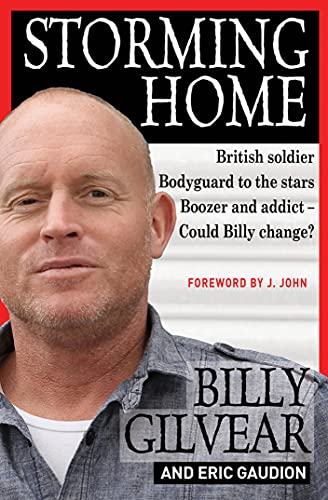 Storming Home: British Soldier, Bodyguard To The Stars, Boozer And Addict - Could Billy Change?