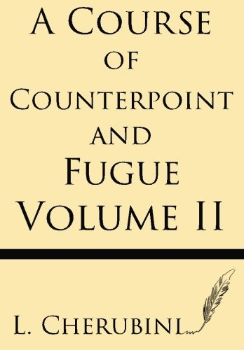 A Course of Counterpoint and Fugue (Volume II)