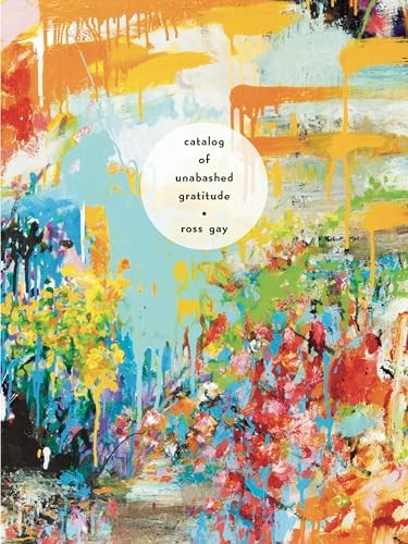 Catalog of Unabashed Gratitude (Pitt Poetry)