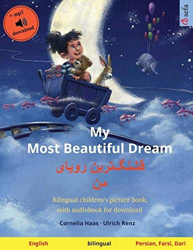 My Most Beautiful Dream - ]   (English - Persian, Farsi, Dari): Bilingual children's picture book, with audiobook for download