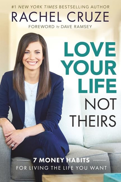 Love Your Life, Not Theirs: 7 Money Habits for Living the Life You Want