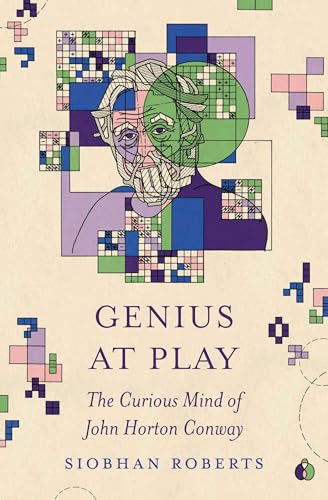 Genius at Play: The  Curious Mind of John  Horton Conway