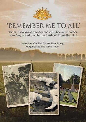 'Remember Me to All': The archaeological recovery and identification of soldiers who fought and died in the battle...