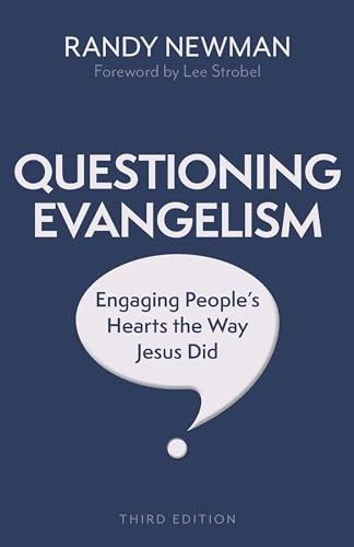 Questioning Evangelism, Third Edition - Engaging People`s Hearts the Way Jesus Did