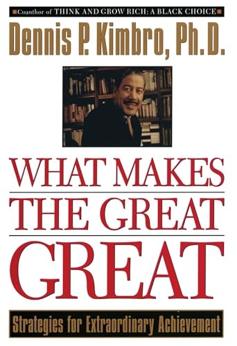 What Makes the Great Great: Strategies for Extraordinary Achievement