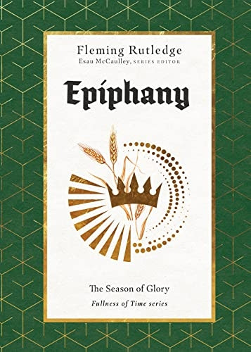 Epiphany: The Season of Glory (The Fullness of Time)