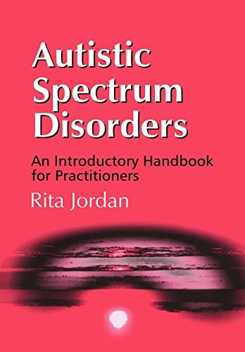 Autistic Spectrum Disorders: An Introductory Handbook for Practitioners