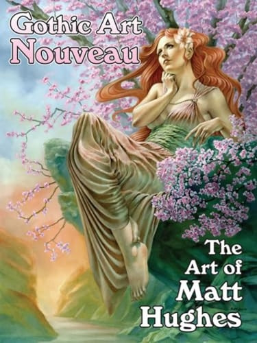 Gothic Art Nouveau: The Art of Matt Hughes