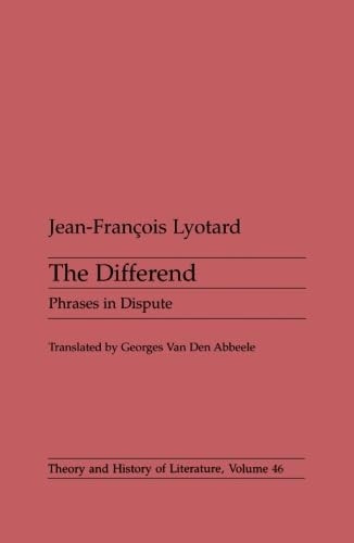 The Differend: Phrases in Dispute (Theory & History of Literature)