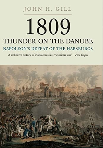 Thunder on the Danube: Vol I: Napoleon's Defeat of the Habsburg: 1