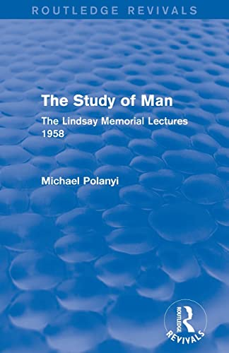 The Study of Man (Routledge Revivals): The Lindsay Memorial Lectures 1958 (Routledge Revivals)