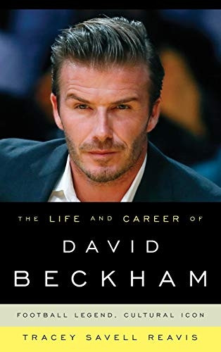 The Life and Career of David Beckham: Football Legend, Cultural Icon