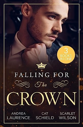Falling For The Crown: Seduced by the Spare Heir (Dynasties: The Montoros) / A Royal Baby Surprise / A Royal Baby for Christmas