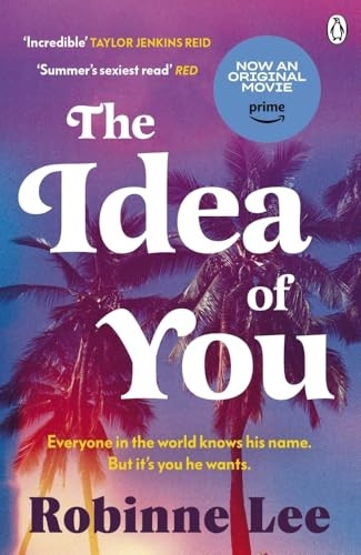 The Idea of You: Read it. Love it. Never forget it. Introducing the hottest and most unputdownable read of 2021
