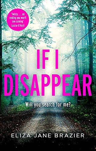 If I Disappear: A chilling and addictive thriller with a jaw-dropping twist