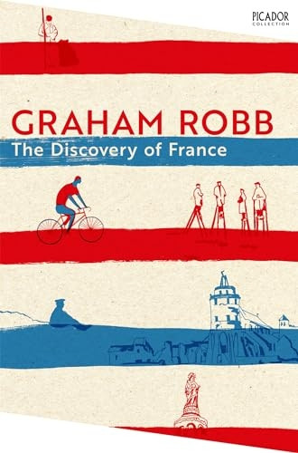 The Discovery of France (Picador Collection)