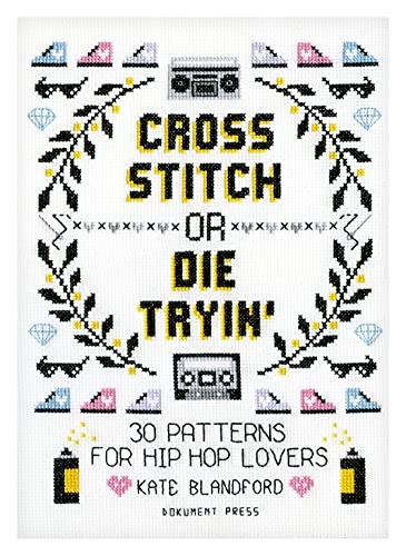 Cross Stitch Or Die Tryin'