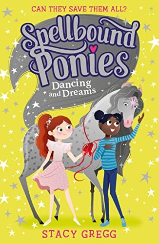 Dancing and Dreams (Spellbound Ponies, Book 6) (Spellbound Ponies)