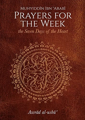 Ibn 'Arabi, M: Prayers for the Week