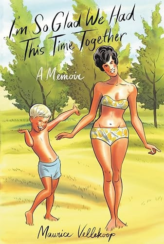 I'm So Glad We Had This Time Together: A Memoir (Pantheon Graphic Library)