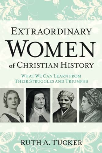 Extraordinary Women of Christian History