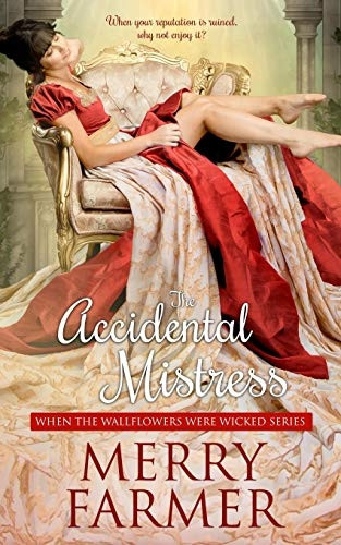 The Accidental Mistress (When the Wallflowers Were Wicked)