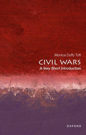 Civil Wars: A Very Short Introduction (VERY SHORT INTRODUCTIONS)