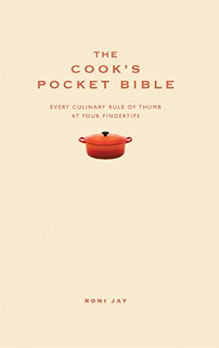 The Cook's Pocket Bible: Every Culinary Rule of Thumb at Your Fingertips (Pocket Bibles)