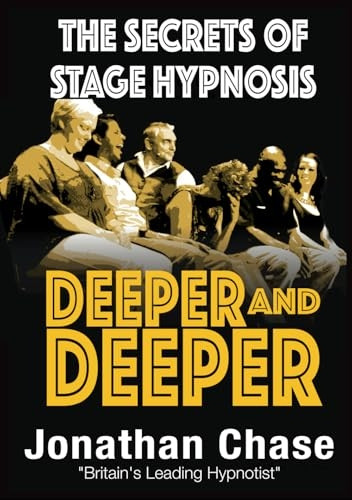 Deeper and Deeper: The Secrets of Stage Hypnosis